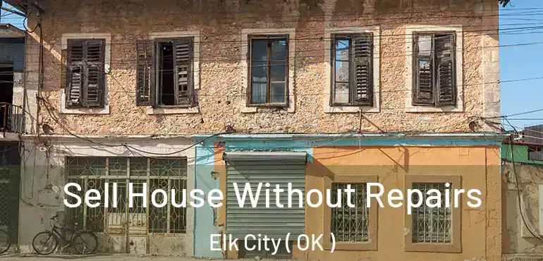  Sell House Without Repairs Elk City ( OK )