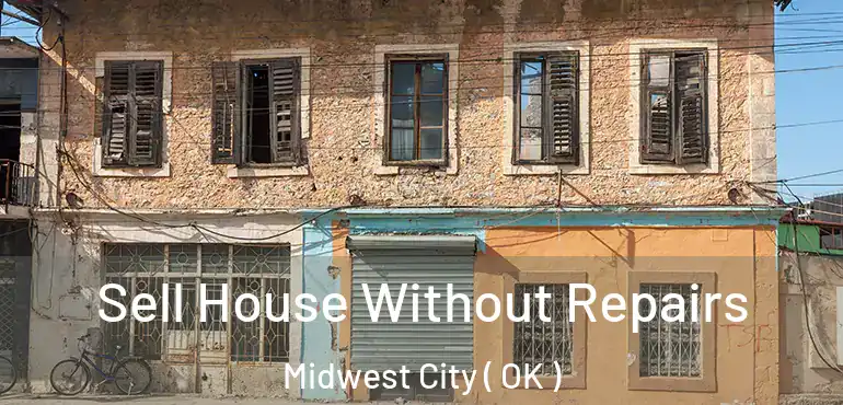  Sell House Without Repairs Midwest City ( OK )
