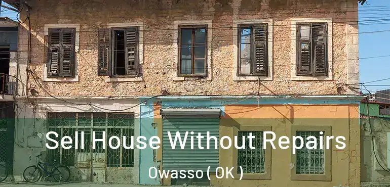  Sell House Without Repairs Owasso ( OK )
