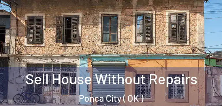  Sell House Without Repairs Ponca City ( OK )