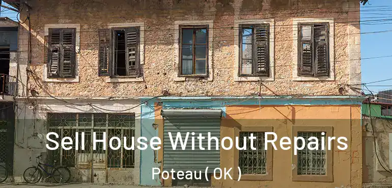  Sell House Without Repairs Poteau ( OK )