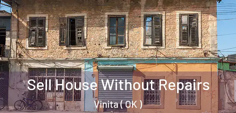 Sell House Without Repairs Vinita ( OK )