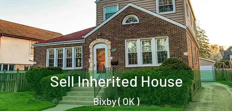  Sell Inherited House Bixby ( OK )