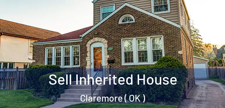  Sell Inherited House Claremore ( OK )