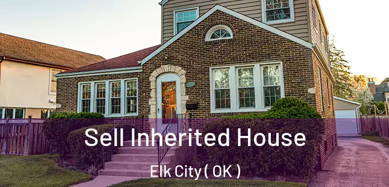  Sell Inherited House Elk City ( OK )