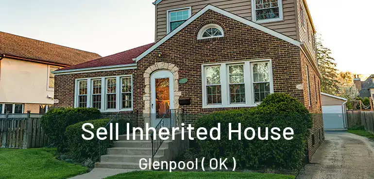  Sell Inherited House Glenpool ( OK )