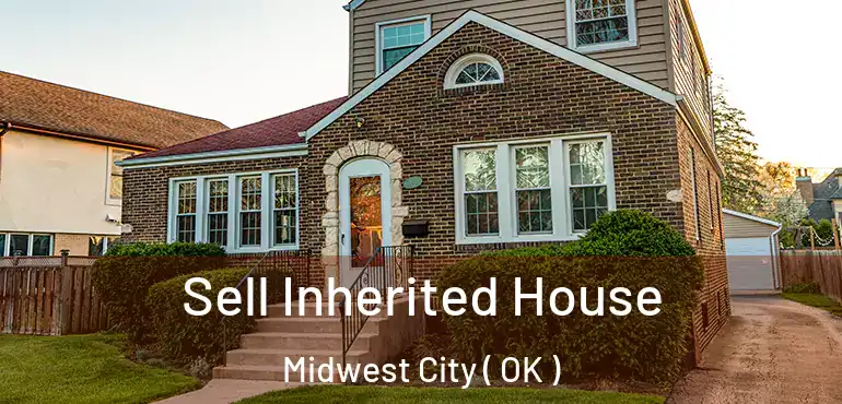  Sell Inherited House Midwest City ( OK )