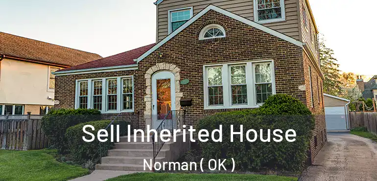  Sell Inherited House Norman ( OK )