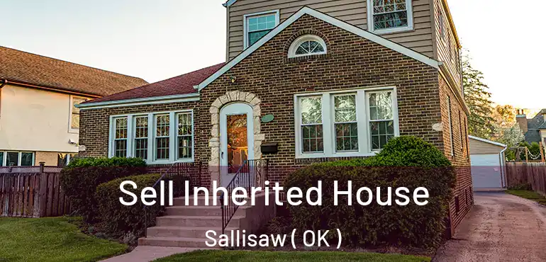  Sell Inherited House Sallisaw ( OK )