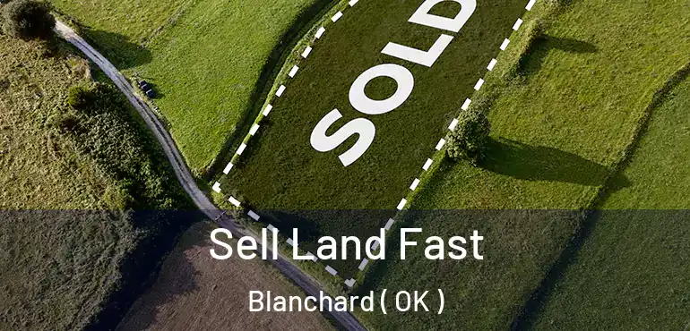  Sell Land Fast Blanchard ( OK )