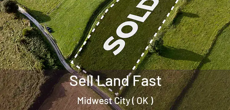  Sell Land Fast Midwest City ( OK )