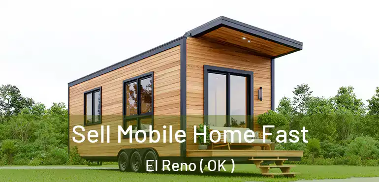  Sell Mobile Home Fast El Reno ( OK )