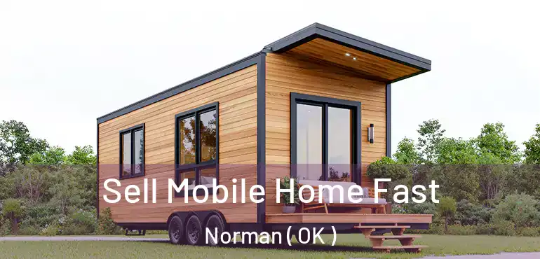 Sell Mobile Home Fast Norman ( OK )