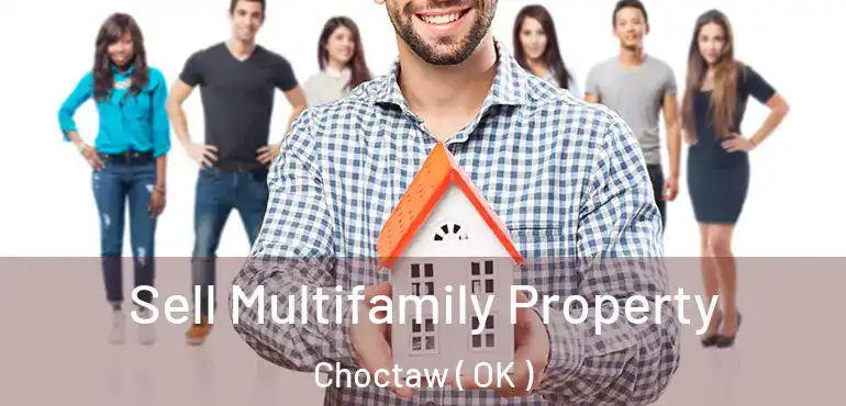 Sell Multifamily Property Choctaw ( OK )