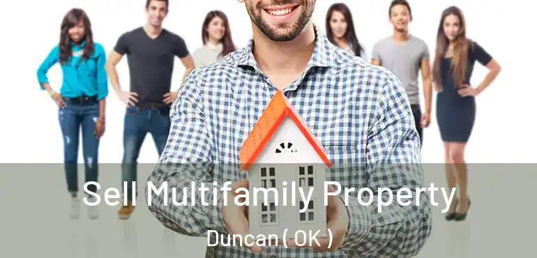 Sell Multifamily Property Duncan ( OK )