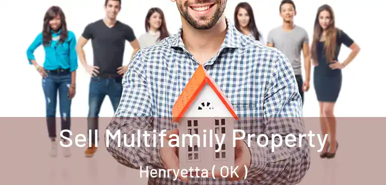  Sell Multifamily Property Henryetta ( OK )