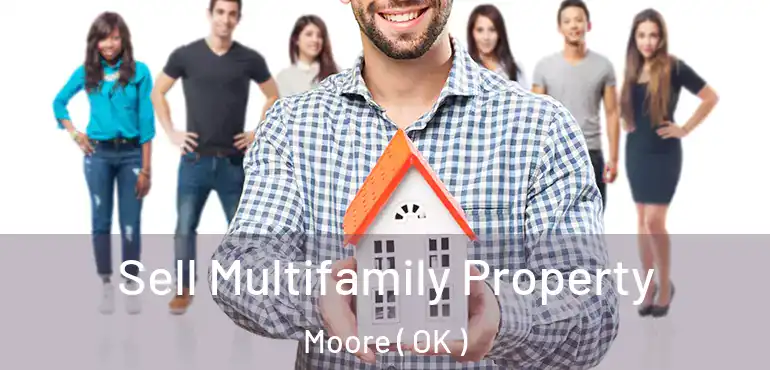  Sell Multifamily Property Moore ( OK )