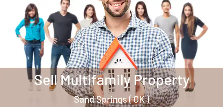  Sell Multifamily Property Sand Springs ( OK )