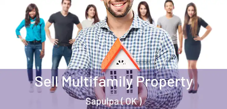  Sell Multifamily Property Sapulpa ( OK )