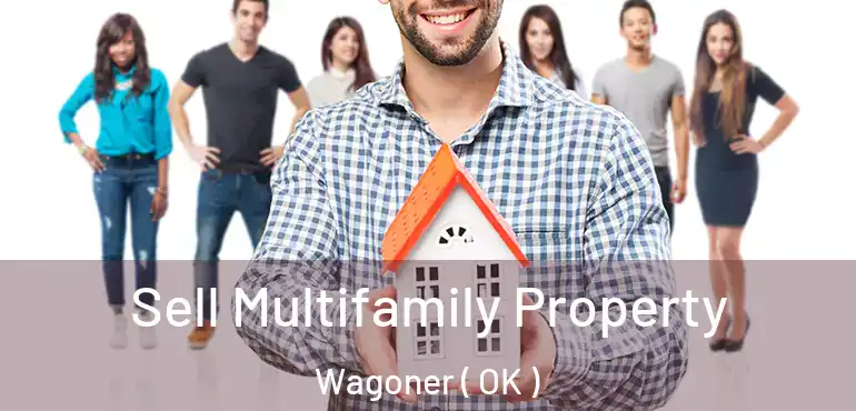Sell Multifamily Property Wagoner ( OK )
