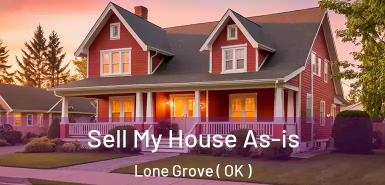  Sell My House As-is Lone Grove ( OK )