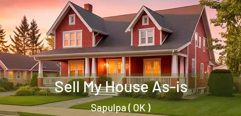  Sell My House As-is Sapulpa ( OK )
