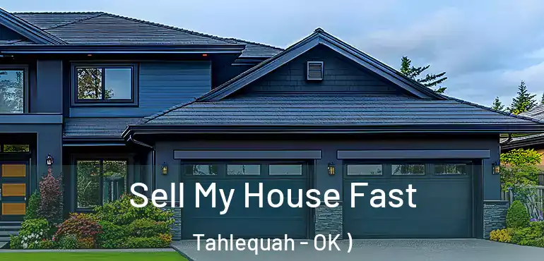  Sell My House Fast Tahlequah - OK )