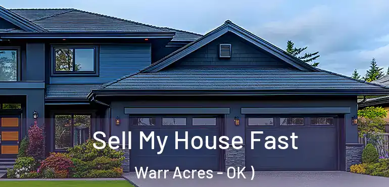  Sell My House Fast Warr Acres - OK )