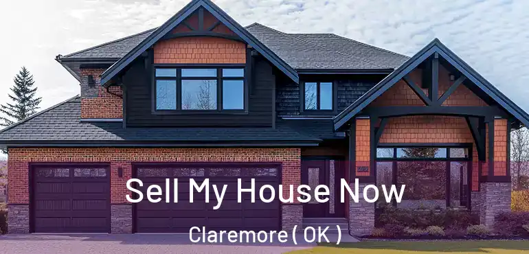  Sell My House Now Claremore ( OK )