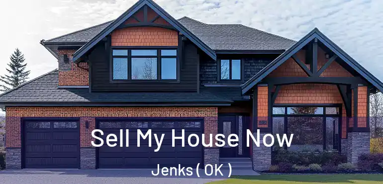Sell My House Now Jenks ( OK )