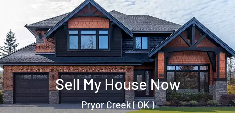  Sell My House Now Pryor Creek ( OK )