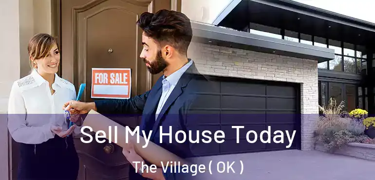Sell My House Today The Village ( OK )