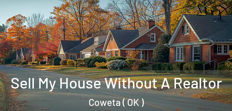  Sell My House Without A Realtor Coweta ( OK )