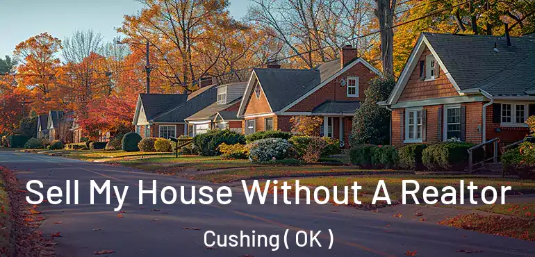  Sell My House Without A Realtor Cushing ( OK )