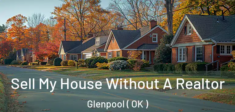  Sell My House Without A Realtor Glenpool ( OK )