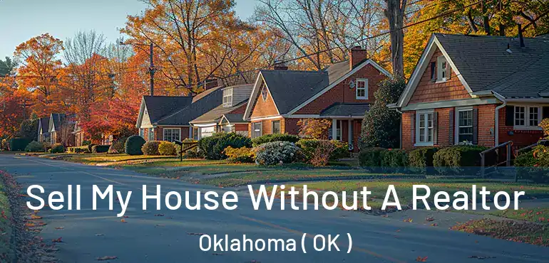  Sell My House Without A Realtor Oklahoma ( OK )