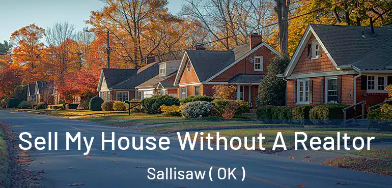  Sell My House Without A Realtor Sallisaw ( OK )