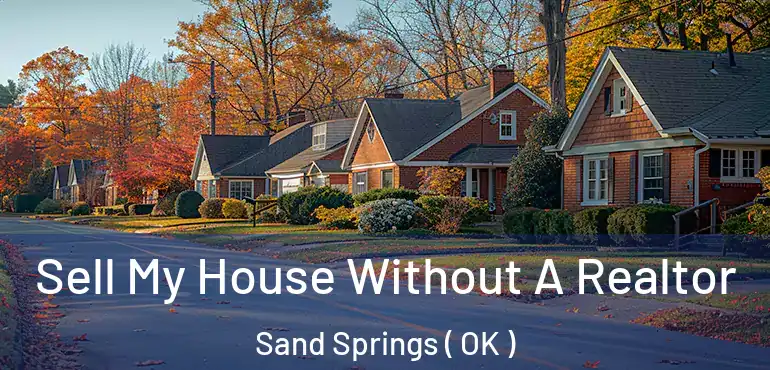  Sell My House Without A Realtor Sand Springs ( OK )