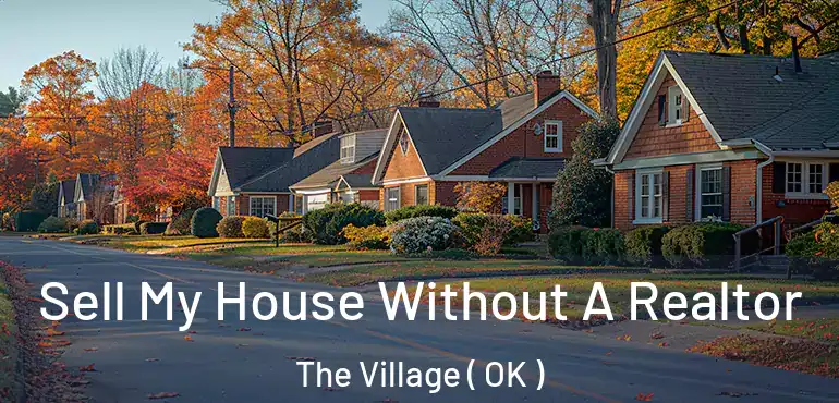  Sell My House Without A Realtor The Village ( OK )