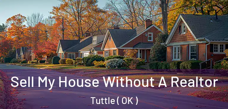  Sell My House Without A Realtor Tuttle ( OK )