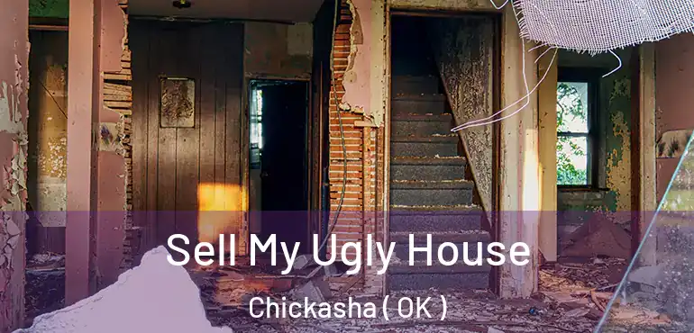 Sell My Ugly House Chickasha ( OK )