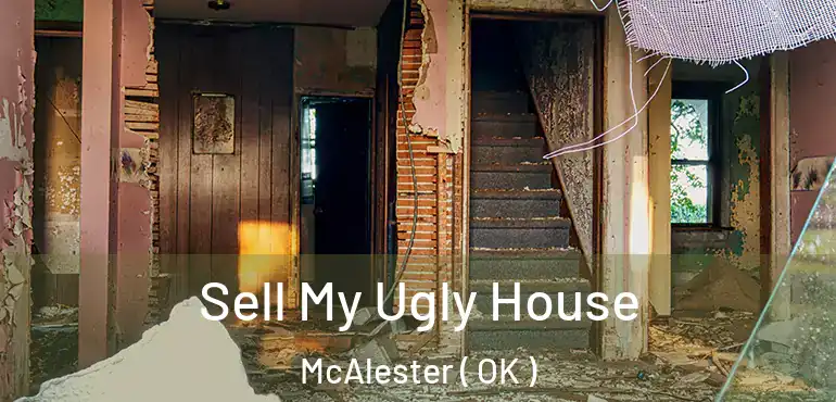  Sell My Ugly House McAlester ( OK )
