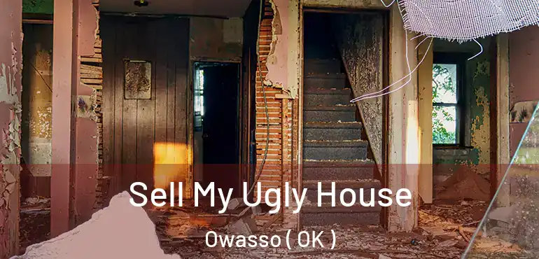  Sell My Ugly House Owasso ( OK )