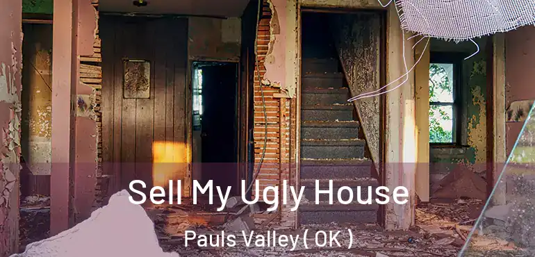  Sell My Ugly House Pauls Valley ( OK )
