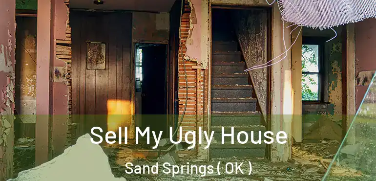  Sell My Ugly House Sand Springs ( OK )