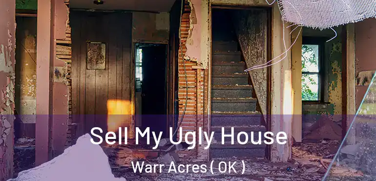  Sell My Ugly House Warr Acres ( OK )