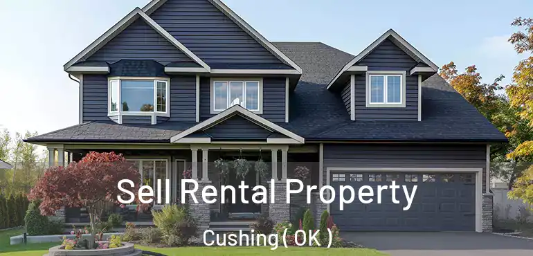Sell Rental Property Cushing ( OK )