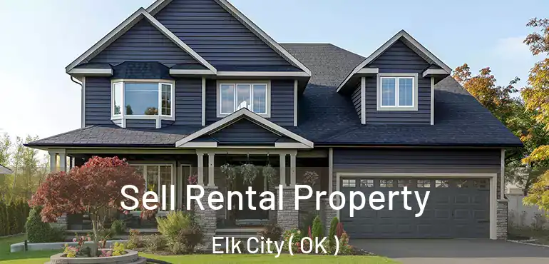 Sell Rental Property Elk City ( OK )