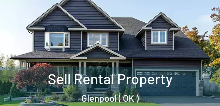 Sell Rental Property Glenpool ( OK )