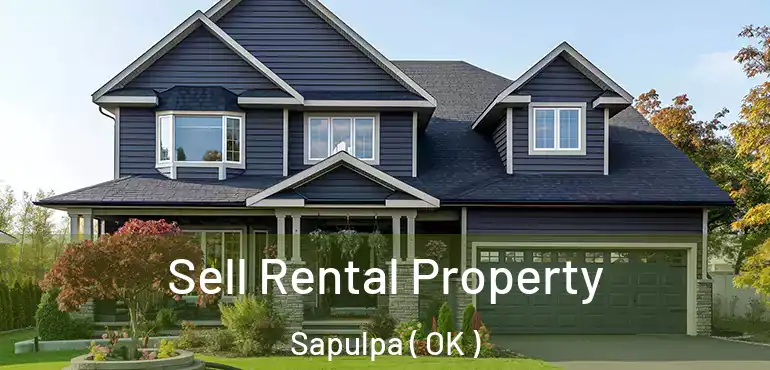  Sell Rental Property Sapulpa ( OK )